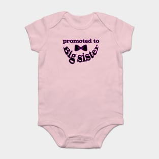 Promoted To Big Sister Baby Bodysuit